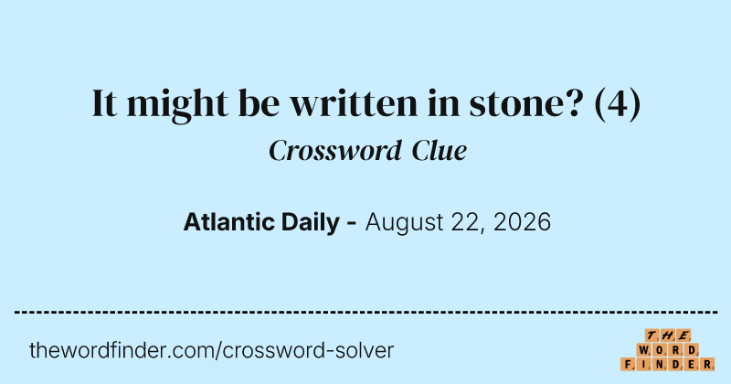 It might be written in stone? crossword clue image