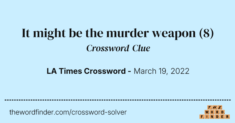 It might be the murder weapon crossword clue image