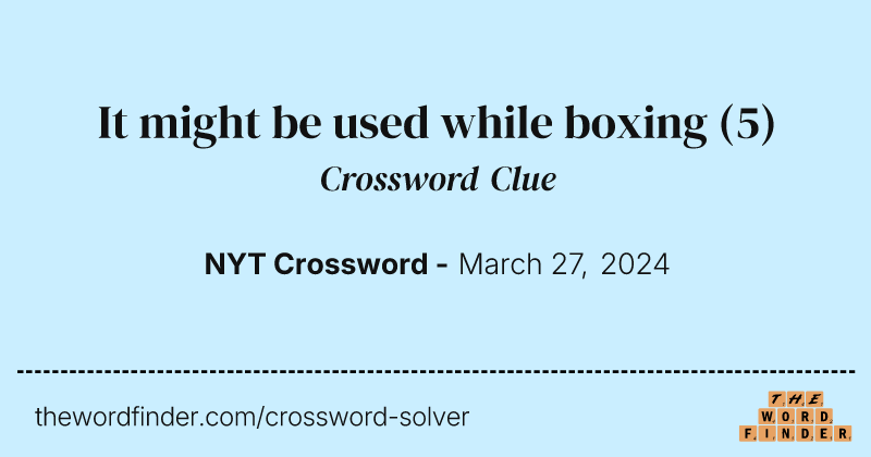 It might be used while boxing crossword clue image