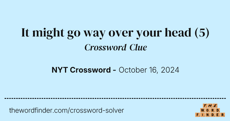 It might go way over your head crossword clue image