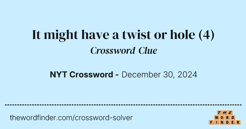 It might have a twist or hole crossword clue image