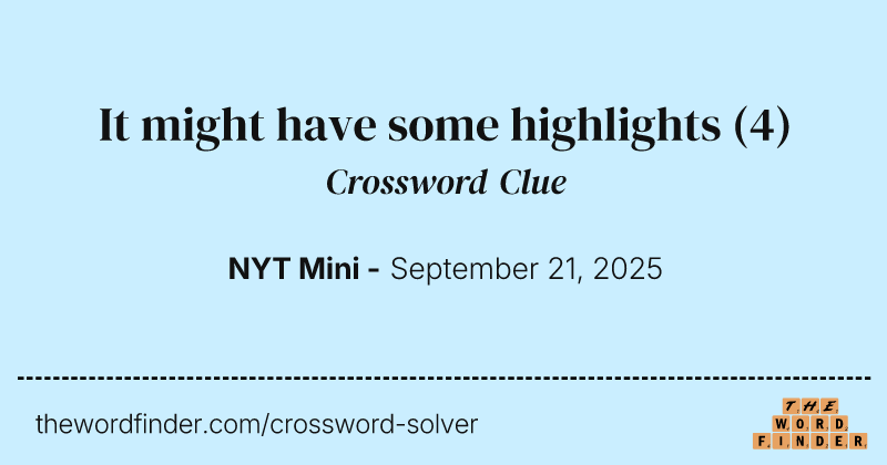 It might have some highlights crossword clue image