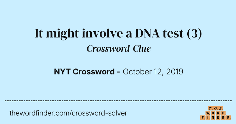 It might involve a DNA test crossword clue image