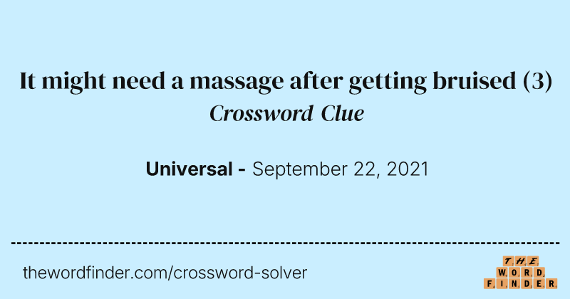 It might need a massage after getting bruised crossword clue image
