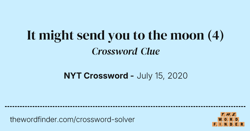 It might send you to the moon crossword clue image