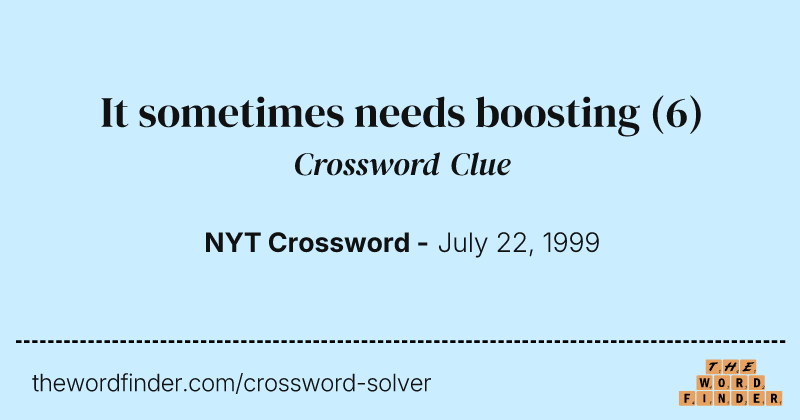It sometimes needs boosting crossword clue image
