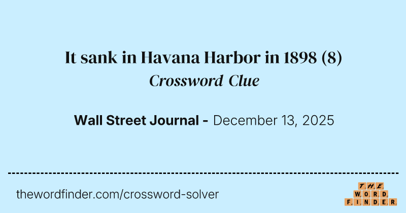 It sank in Havana Harbor in 1898 crossword clue image