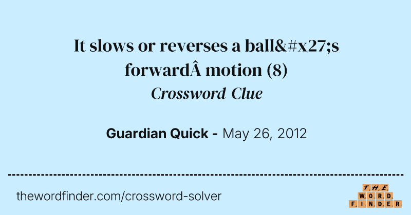 It slows or reverses a ball's forward motion crossword clue image