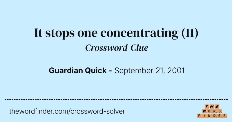 It stops one concentrating crossword clue image