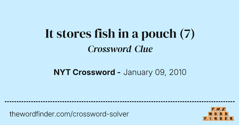 It stores fish in a pouch crossword clue image