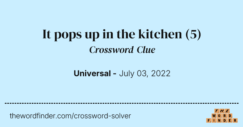 It pops up in the kitchen crossword clue image