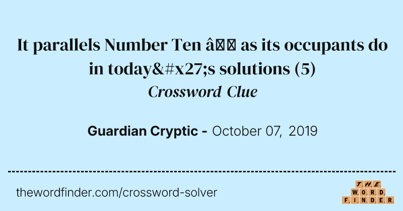 It parallels Number Ten — as its occupants do in today's solutions crossword clue image