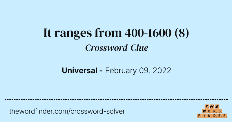 It ranges from 400-1600 crossword clue image