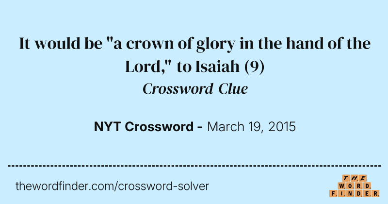It would be "a crown of glory in the hand of the Lord," to Isaiah crossword clue image