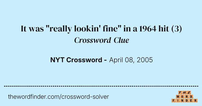 It was "really lookin' fine" in a 1964 hit crossword clue image