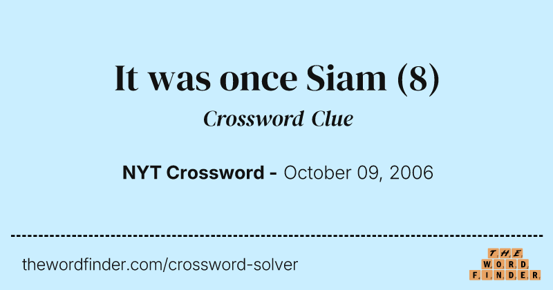 It was once Siam crossword clue image
