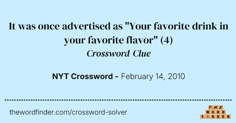 It was once advertised as "Your favorite drink in your favorite flavor" crossword clue image