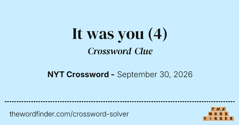 It was you crossword clue image