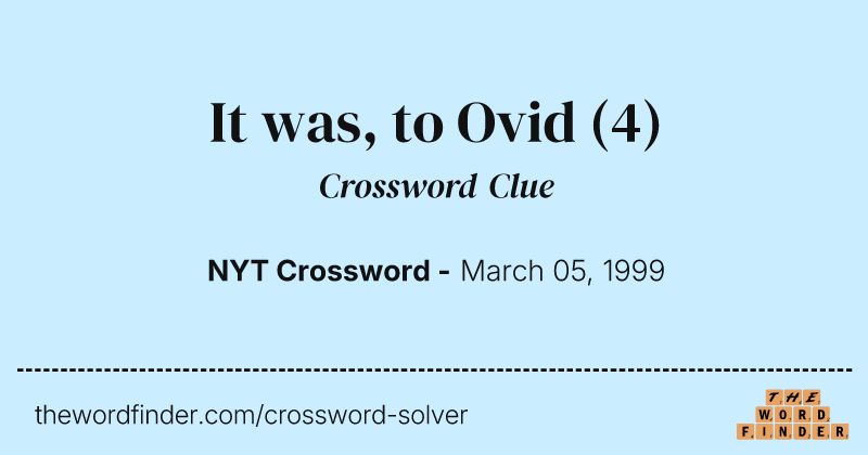 It was, to Ovid crossword clue image