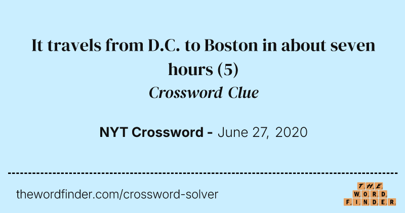 It travels from D.C. to Boston in about seven hours crossword clue image