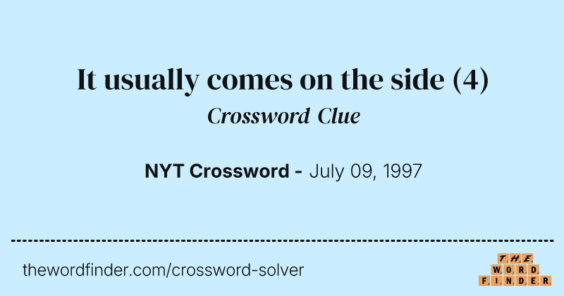 It usually comes on the side crossword clue image