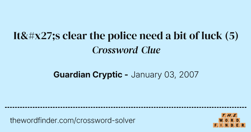 It's clear the police need a bit of luck crossword clue image