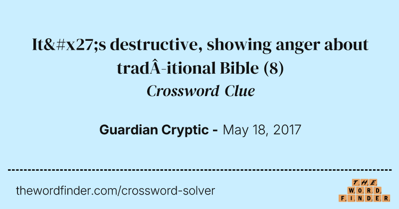 It's destructive, showing anger about traditional Bible crossword clue image