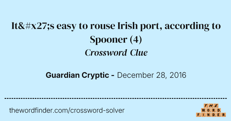 It's easy to rouse Irish port, according to Spooner crossword clue image