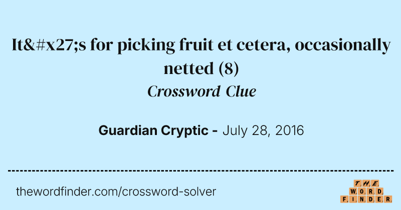 It's for picking fruit et cetera, occasionally netted crossword clue image