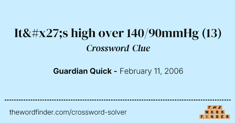 It's high over 140/90mmHg crossword clue image