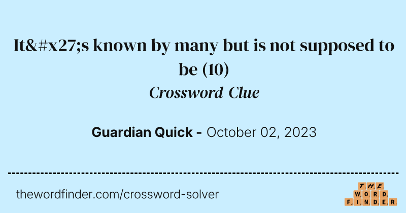 It's known by many but is not supposed to be crossword clue image