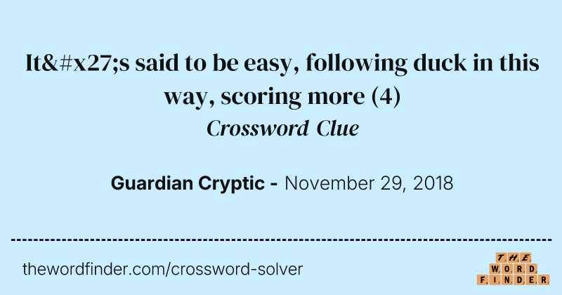 It's said to be easy, following duck in this way, scoring more crossword clue image