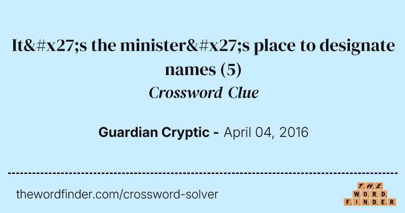 It's the minister's place to designate names crossword clue image