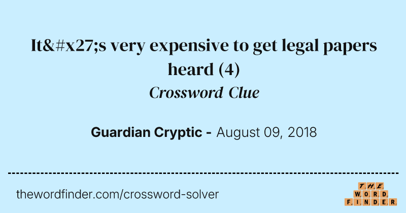 It's very expensive to get legal papers heard crossword clue image