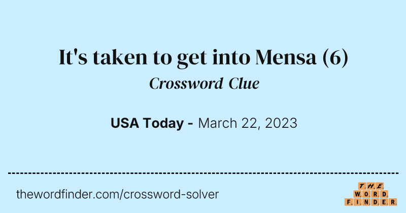 It's taken to get into Mensa crossword clue image