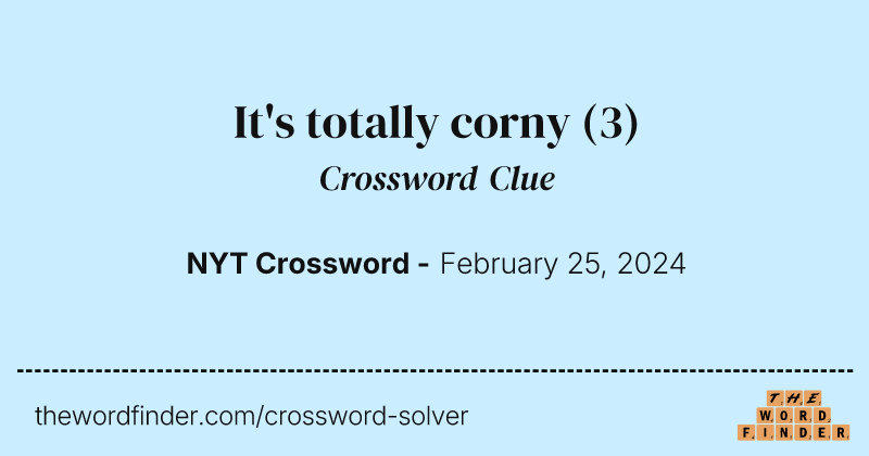 It's totally corny crossword clue image