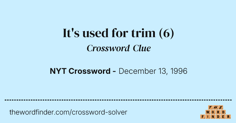 It's used for trim crossword clue image