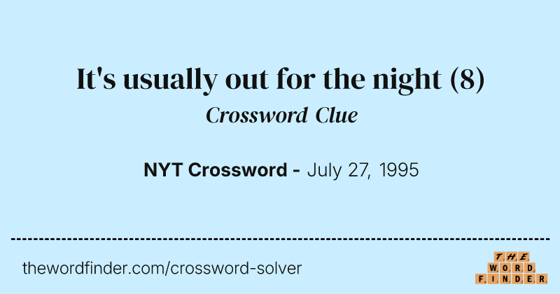 It's usually out for the night crossword clue image