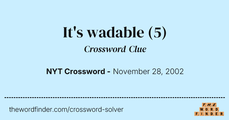 It's wadable crossword clue image