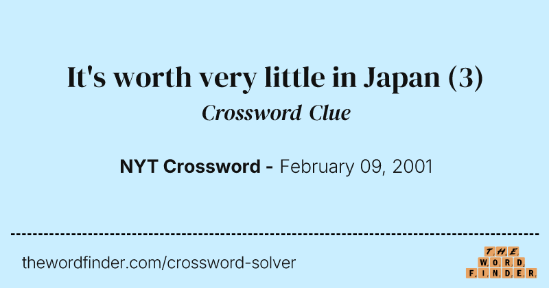 It's worth very little in Japan crossword clue image