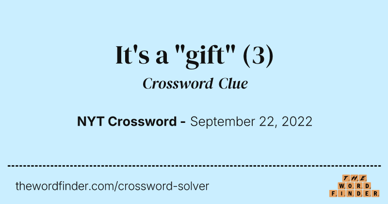 It's a "gift" crossword clue image