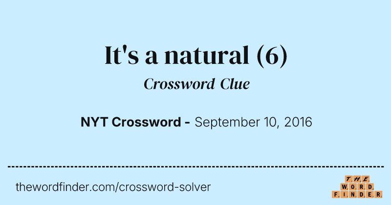 It's a natural crossword clue image