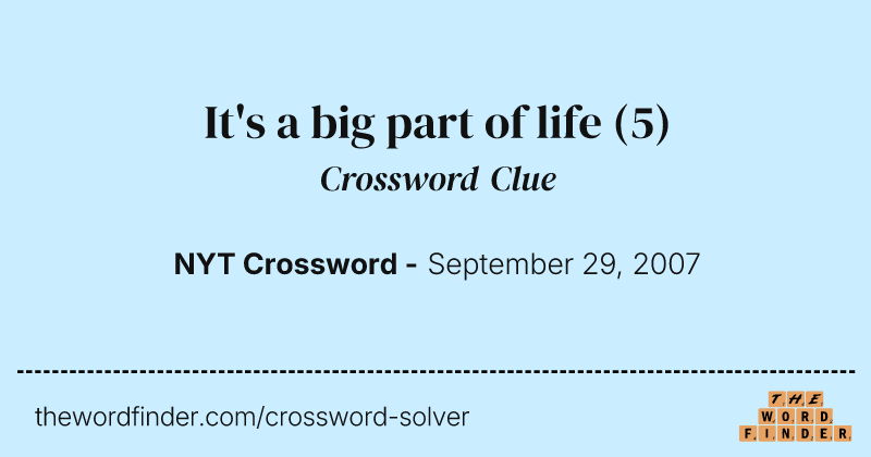 It's a big part of life crossword clue image