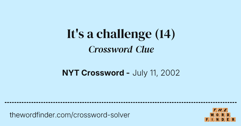 It's a challenge crossword clue image