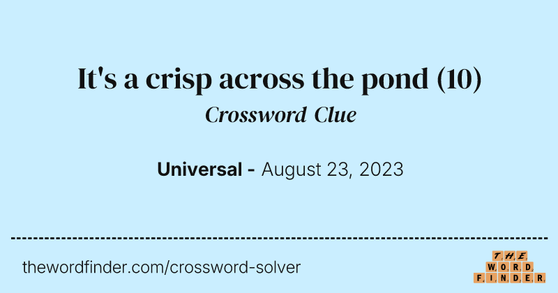 It's a crisp across the pond crossword clue image