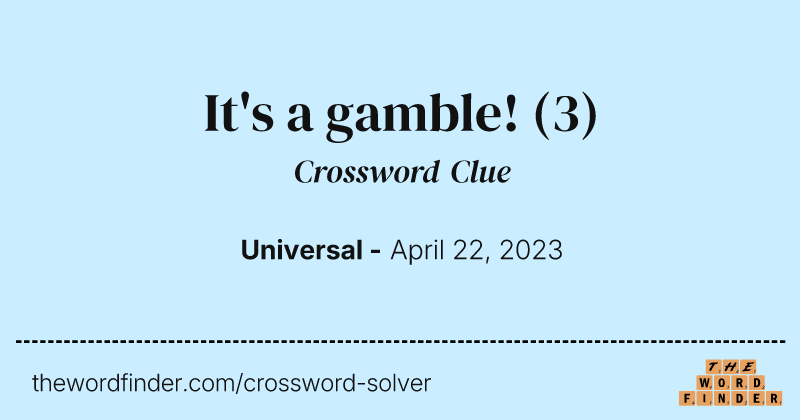 It's a gamble! crossword clue image