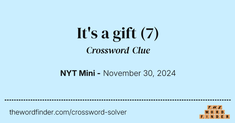 It's a gift crossword clue image