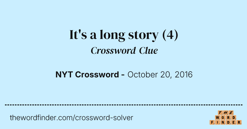 It's a long story crossword clue image