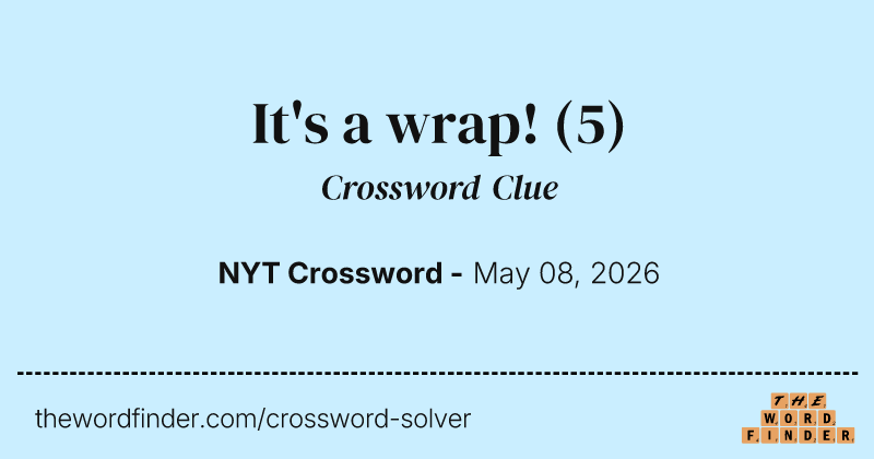 It's a wrap! crossword clue image