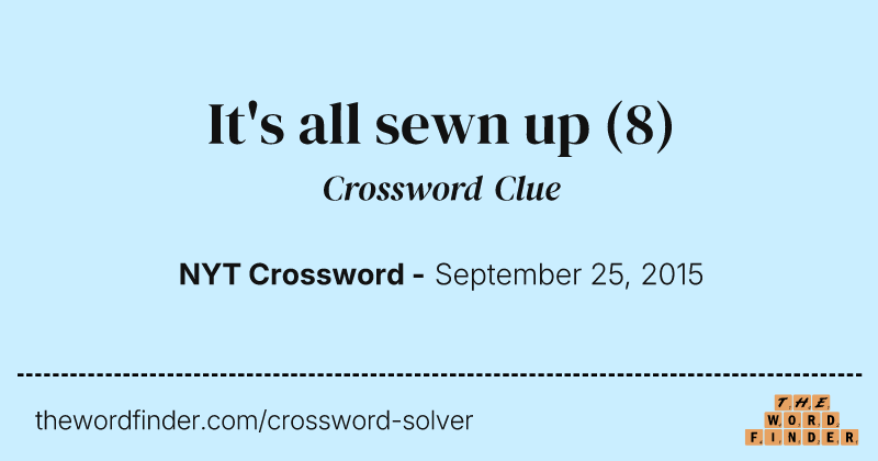 It's all sewn up crossword clue image